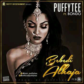 MUSIC | Puffy Tee – Bebedi Alhaja ft. Bondo