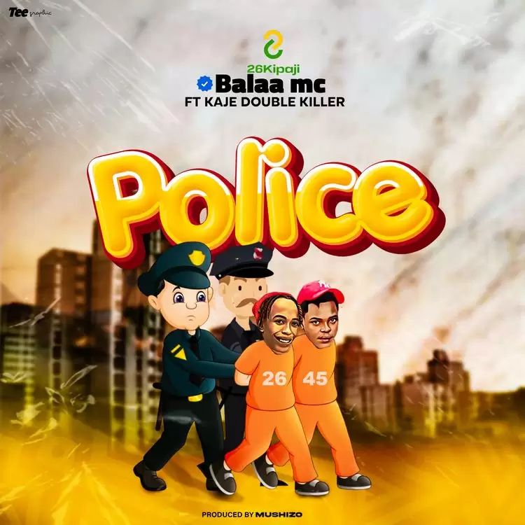 DOWNLOAD Balaa Mc Ft Kaje Double Killer – POLICE mp3