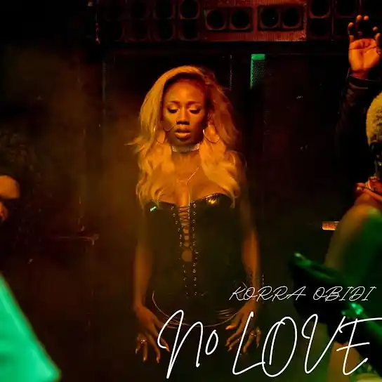 DOWNLOAD Korra Obidi – No Love mp3