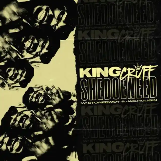 DOWNLOAD King Cruff – Shedoeneed Ft. Stonebwoy & Jag.Huligin mp3