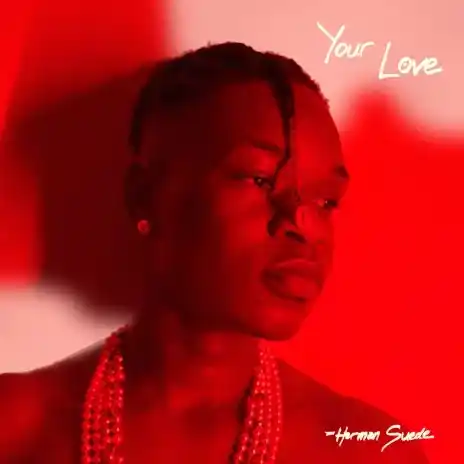 DOWNLOAD Herman Suede – Your Love mp3