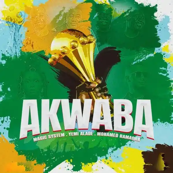 DOWNLOAD Magic System – Akwaba ft. Yemi Alade & Mohamed Ramadan mp3