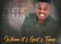 DOWNLOAD Vuyo Nombila – Simile umzuzwana mp3