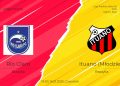 Rio Claro vs Ituano SP Prediction, Odds, Lineups, H2H Results & Betting Tips