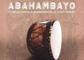 DOWNLOAD MFR Souls – Abahambayo Ft. Mzulu Kakhulu, Khobzn Kiavalla & T-Man SA mp3